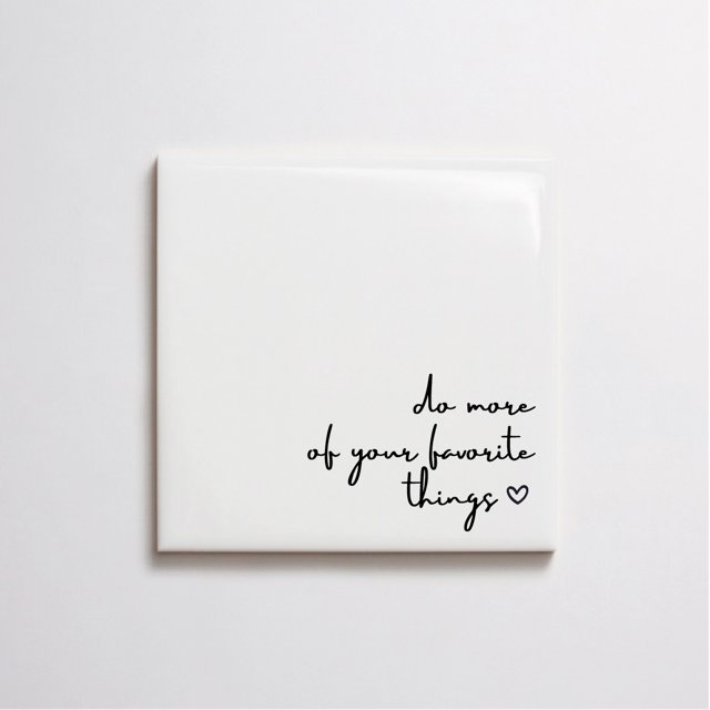 Azulejo Frase "Do More Of Your Favorite Things"