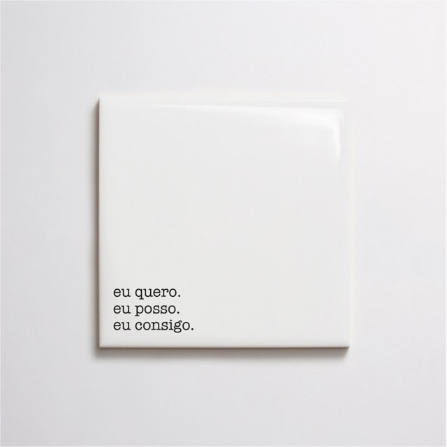 Azulejo de Frase "eu quero, eu posso, eu consigo"
