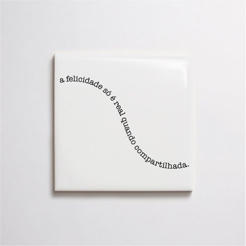 azulejo-frase-felicidade-so-e-real-f4ctu
