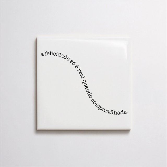 Azulejo de Frase "A felicidade só é real quando compartilhada."