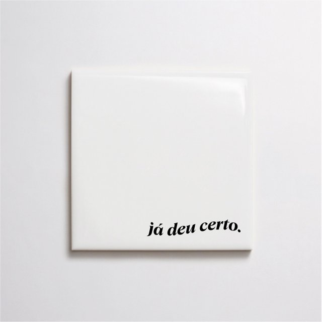 Azulejo de Frase "já deu certo"
