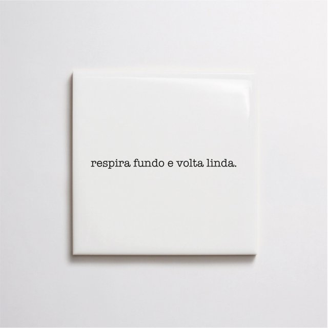 Azulejo de Frase "respira fundo e volta linda"