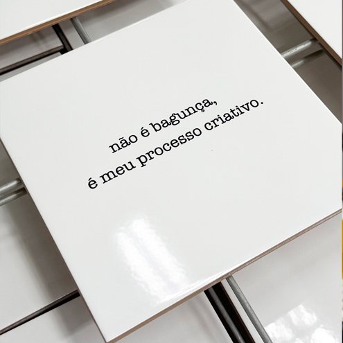 azulejo-frase-nao-e-bagunca-e-meu-processo-criativo-fabrica-exmok