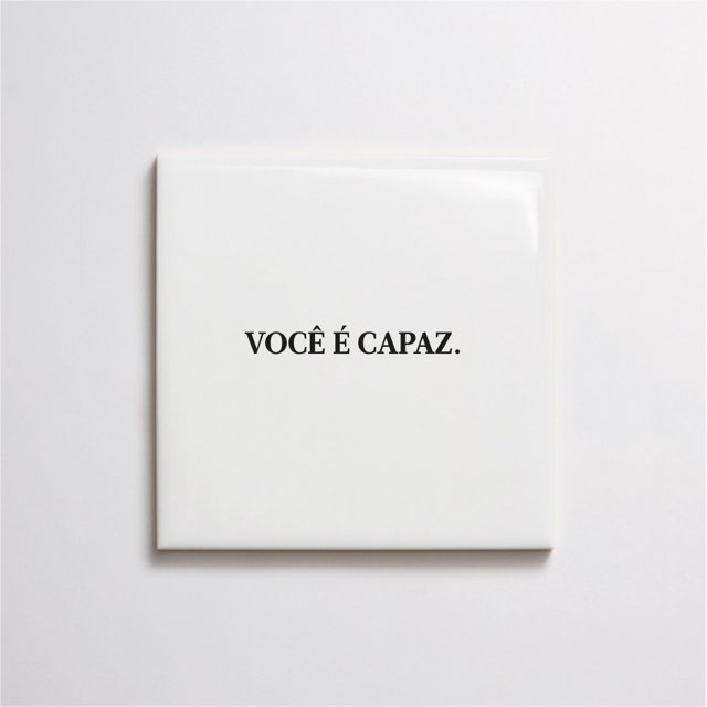 Azulejo de Frase "VOCÊ É CAPAZ."