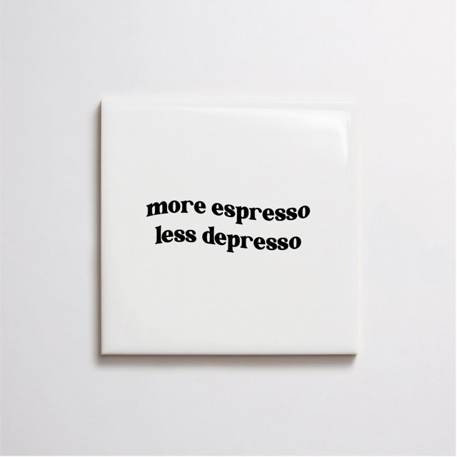 Azulejo Frase "More Expresso Less Depresso"
