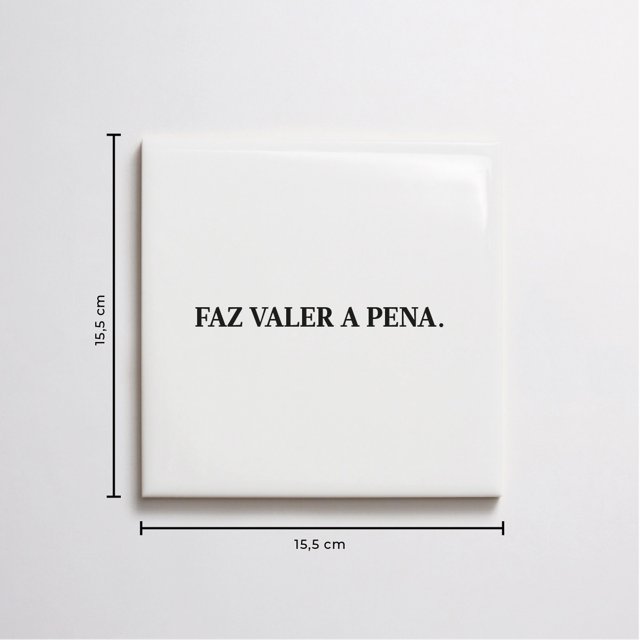 Azulejo Frase "Faz Valer a Pena"